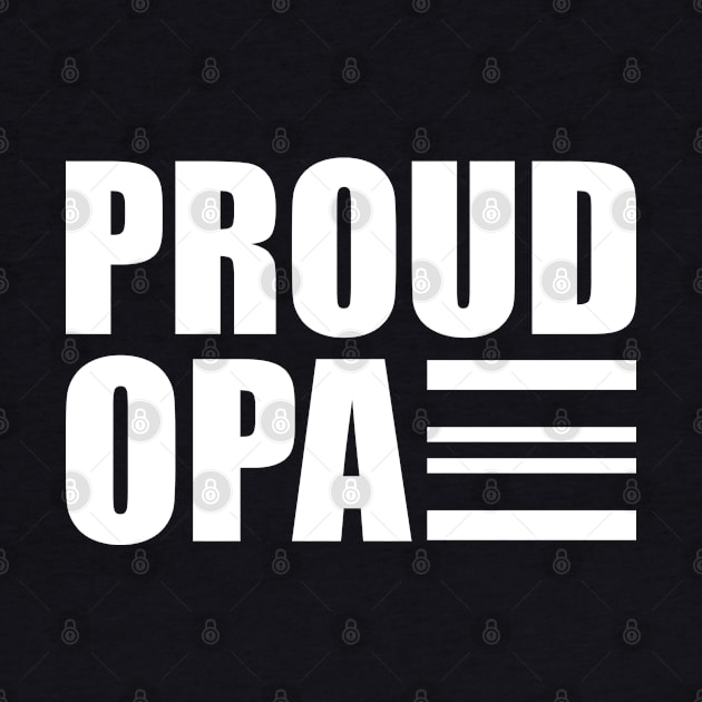 Opa - Proud Opa by KC Happy Shop